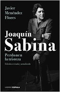 Papel JOAQUIN SABINA PERDONEN LA TRISTEZA (EDICION REVISADA Y ACTUALIZADA) (CARTONE)