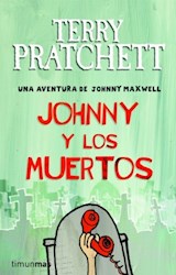 Papel JOHNNY Y LOS MUERTOS (UNA AVENTURA DE JOHNNY MAXWELL 3)