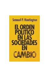 Papel ORDEN POLITICO EN LAS SOCIEDADES EN CAMBIO (ESTADO Y SOCIEDAD 45005)