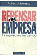 Papel REPENSAR LA EMPRESA LA ARQUITECTURA DEL CAMBIO (EMPRESA 49042)