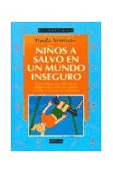 Papel NIÑOS A SALVO EN UN MUNDO INSEGURO (GUIAS PARA PADRES 56024)