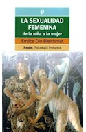Papel SEXUALIDAD FEMENINA LA DE LA NIÑA A LA MUJER (PAIDOS PSICOLOGIA PROFUNDA 10210)