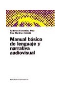 Papel MANUAL BASICO DE LENGUAJE Y NARRATIVA AUDIOVISUAL (PAPELES DE PEDAGOGIA 55022)