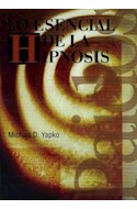 Papel LO ESENCIAL DE LA HIPNOSIS (PSICOLOGIA PSIQUIATRIA PSICOTERAPIA 15183)