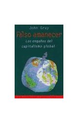 Papel FALSO AMANECER LOS ENGAÑOS DEL CAPITALISMO GLOBAL (ESTADO Y SOCIEDAD 45074)