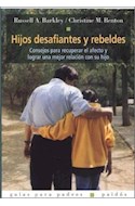 Papel HIJOS DESAFIANTES Y REBELDES CONSEJOS PARA RECUPERAR (GUIAS PARA PADRES 56048)