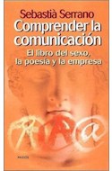 Papel COMPRENDER LA COMUNICACION EL LIBRO DEL SEXO LA POESIA Y LA EMPRESA (CONTEXTOS 52056)