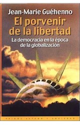 Papel PORVENIR DE LA LIBERTAD LA DEMOCRACIA EN LA EPOCA DE LA GLOBALIZACION (ESTADO Y SOCIEDAD 45082)