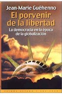 Papel PORVENIR DE LA LIBERTAD LA DEMOCRACIA EN LA EPOCA DE LA GLOBALIZACION (ESTADO Y SOCIEDAD 45082)