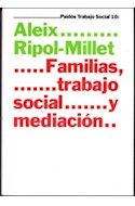 Papel FAMILIAS TRABAJO SOCIAL Y MEDIACION (TRABAJO SOCIAL 69010)