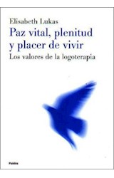 Papel PAZ VITAL PLENITUD Y PLACER DE VIVIR LOS VALORES DE LA  LOGOTERAPIA (DIVULGACION 39186)
