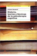 Papel HISTORIA TEORIAS Y TECNICAS DE LA PSICOTERAPIA COGNITIVA (PSICOLOGIA PSIQUIATRIA PSICOTERAPIA 15206)