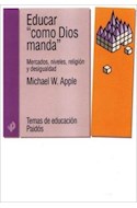 Papel EDUCAR COMO DIOS MANDA MERCADOS NIVELES RELIGION Y DESIGUALDAD (TEMAS DE EDUCACION 28058)