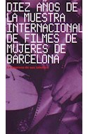 Papel DIEZ AÑOS DE LA MUESTRA INTERNACIONAL DE FILMS DE MUJER (SESION CONTINUA 59804)