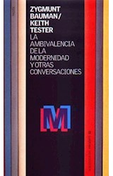 Papel AMBIVALENCIA DE LA MODERNIDAD Y OTRAS CONVERSACIONES (BIBLIOTECA DEL PRESENTE 58022)