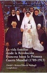 Papel VIDA FAMILIAR DESDE LA REVOLUCION FRANCESA HASTA LA PRIMERA GUERRA MUNDIAL [1789-1913] (ORIGENES)