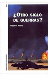 Papel OTRO SIGLO DE GUERRAS (HISTORIA CONTEMPORANEA 60110)