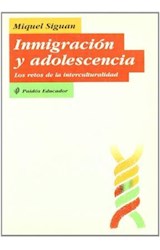 Papel INMIGRACION Y ADOLESCENCIA LOS RETOS DE LA INTERCULTURALIDAD (EDUCADOR 26171)