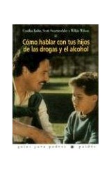 Papel COMO HABLAR CON TUS HIJOS DE LAS DROGAS Y EL ALCOHOL (GUIA PARA PADRES 56074)