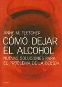 Papel COMO DEJAR EL ALCOHOL NUEVAS SOLUCIONES PARA EL PROBLEMA DE LA BEBIDA (DIVULGACION 39207)