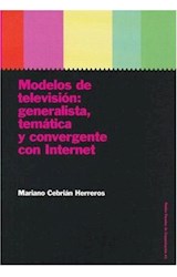 Papel MODELOS DE TELEVISION GENERALISTA TEMATICA Y CONVERGENTE CON INTERNET (PAPELES DE COMUNICACION)
