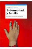Papel ENFERMEDAD Y FAMILIA MANUAL DE INTERVENCION PSICOSOCIAL (PSICOLOGIA PSIQUIATRIA PSICOTERAPIA 15219)