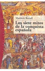 Papel SIETE MITOS DE LA CONQUISTA ESPAÑOLA (ORIGENES 71046)