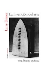 Papel INVENCION DEL ARTE UNA HISTORIA CULTURAL (PAIDOS ESTETICA 35036)