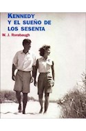 Papel KENNEDY Y EL SUEÑO DE LOS SESENTA (HISTORIA CONTEMPORANEA 60125)