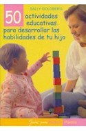 Papel 50 ACTIVIDADES EDUCATIVAS PARA DESARROLLAR LAS HABILIDADES DE TU HIJO (GUIAS PARA PADRES 56082)