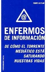 Papel ENFERMOS DE INFORMACION DE COMO EL TORRENTE MEDIATICO ESTA SATURANDO NUESTRAS VIDAS (CONTROVERSIAS)