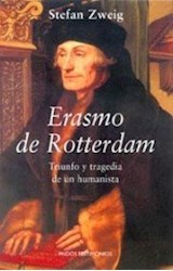 Papel ERASMO DE ROTTERDAM TRIUNFO Y TRAGEDIA DE UNA HUMANISTA (TESTIMONIOS 44034)