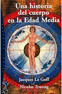 Papel UNA HISTORIA DEL CUERPO EN LA EDAD MEDIA (ORIGENES 71049)