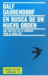 Papel EN BUSCA DE UN NUEVO ORDEN UNA POLITICA DE LA LIBERTAD PARA EL SIGLO XXI (ESTADO Y SOCIEDAD 45131)