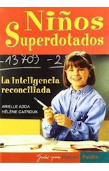 Papel NIÑOS SUPERDOTADOS LA INTELIGENCIA RECONCILIADA (GUIAS PARA PADRES 56084)