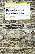 Papel PSICOTERAPIA CONSTRUCTIVA UNA GUIA PRACTICA (PSICOLOGIA PSIQUIATRIA PSICOTERAPIA 15230)