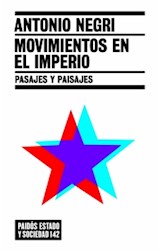 Papel MOVIMIENTOS EN EL IMPERIO PASAJES Y PAISAJES (ESTADO Y SOCIEDAD 45142)