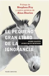 Papel PEQUEÑO GRAN LIBRO DE LA IGNORANCIA (PAIDOS CONTEXTOS 135)