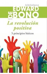 Papel REVOLUCION POSITIVA 5 PRINCIPIOS BASICOS (BIBLIOTECA EDWARD DE BONO 1035)