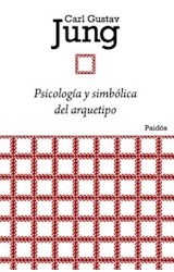 Papel PSICOLOGIA Y SIMBOLICA DEL ARQUETIPO (BIBLIOTECA CARL GUSTAV JUNG)
