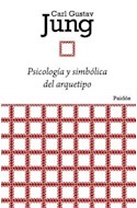 Papel PSICOLOGIA Y SIMBOLICA DEL ARQUETIPO (BIBLIOTECA CARL GUSTAV JUNG)
