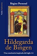 Papel HILDEGARDA DE BINGEN UNA CONCIENCIA INSPIRADA DEL SIGLO XII (SERIE TESTIMONIOS 10010056)