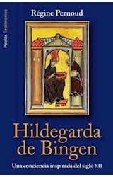 Papel HILDEGARDA DE BINGEN UNA CONCIENCIA INSPIRADA DEL SIGLO XII (SERIE TESTIMONIOS 10010056)