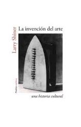 Papel INVENCION DEL ARTE UNA HISTORIA CULTURAL (PAIDOS ESTETICA 10038739)