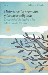 Papel HISTORIA DE LAS CREENCIAS Y LAS IDEAS RELIGIOSAS 1 DE LA EDAD DE PIEDRA A LOS MISTERIOS DE ELEUSIS