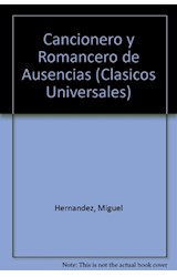 Papel CANCIONERO Y ROMANCERO DE AUSENCIAS (CLASICOS UNIVERSAL  ES)