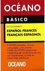Papel DICCIONARIO OCEANO BASICO (ESPAÑOL / FRANCES) (FRANCAIS / ESPAGNOL) (RUSTICA)