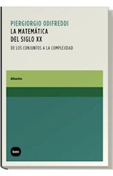 Papel MATEMATICA DEL SIGLO XX DE LOS CONJUNTOS A LA COMPLEJIDAD (COLECCION DIFUSION)
