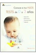Papel CONOCE A TUS HIJOS TESTS DE 0 A 3 AÑOS (ILUSTRADA)