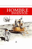 Papel HOMBRE Y SUS INVENTOS (COLECCION SABER Y CONOCER)(CARTONE)